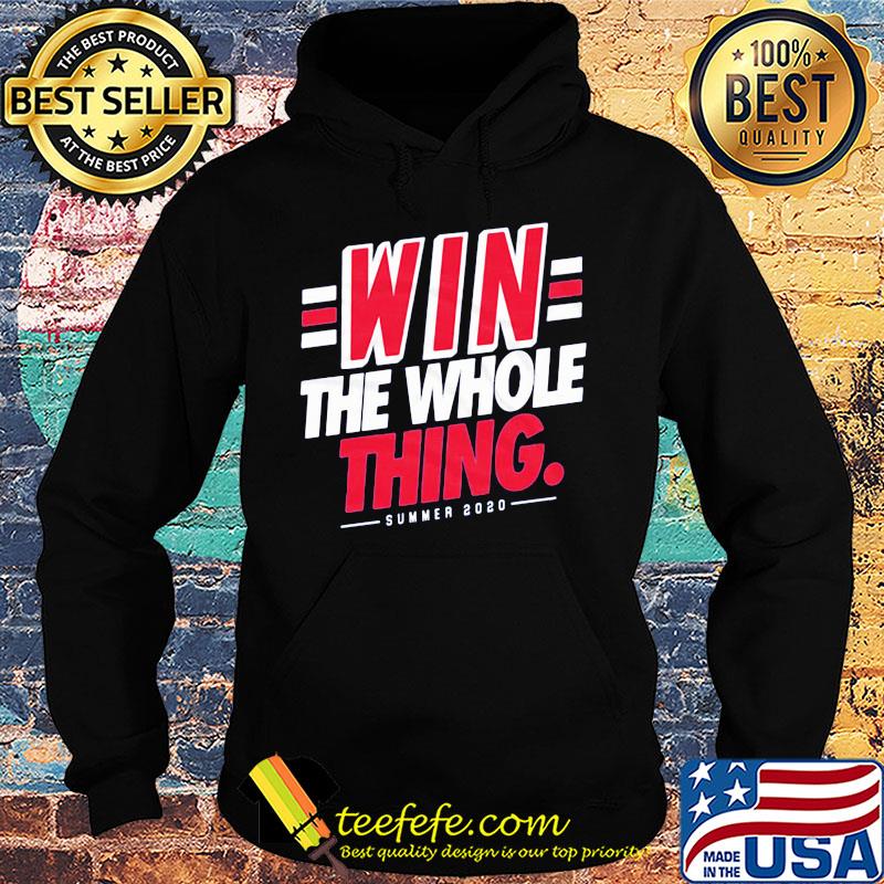 Win the whole thing summer 2020 s Hoodie Win the whole thing summer 2020 s Hoodie