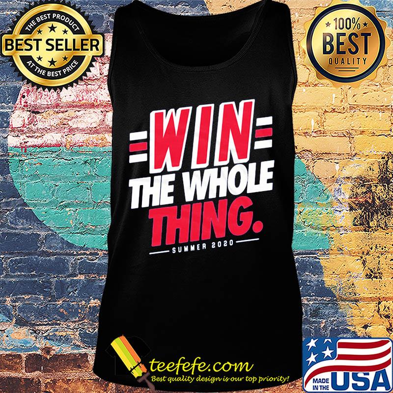 Win the whole thing summer 2020 s Tank top Win the whole thing summer 2020 s Tank top