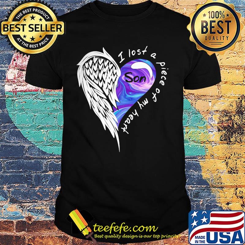 Wing son I lost a piece of my heart shirt