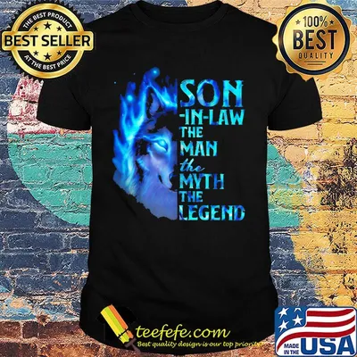 Wolf son in law the man the myth the legend night shirt