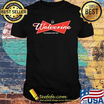 Wolverine this bud's for you shirtv