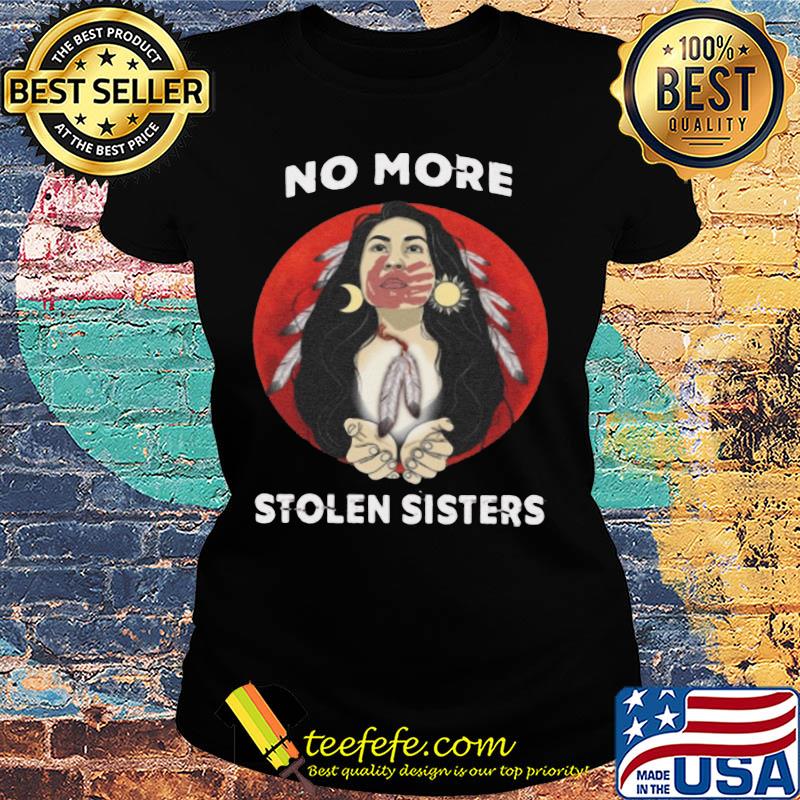 Woman native no more stolen sister sunset s Ladies tee Woman native no more stolen sister sunset s Ladies tee