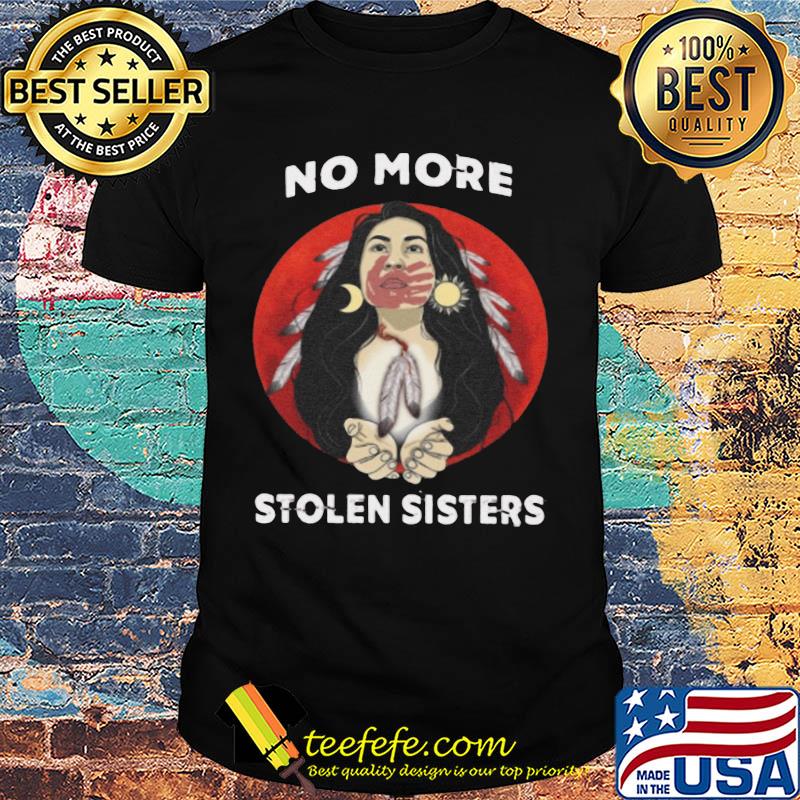 Woman native no more stolen sister sunset shirt