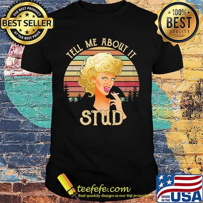 Woman smoking tell me about it stud vintage retro shirt