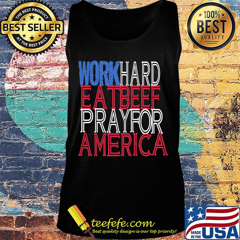 Work hard eat beef pray for america independence day s Tank top Work hard eat beef pray for america independence day s Tank top