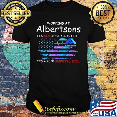 Working at albertsons it's not just a job title it's a 2020 survival skill american flag independence day shirt