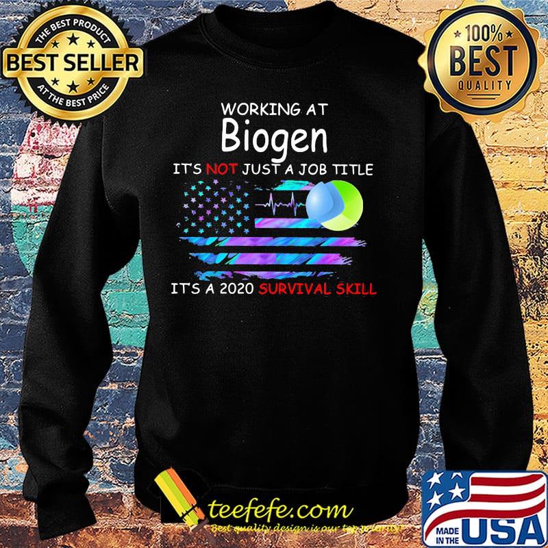 Working at biogen it's not just a job title it's a 2020 survival skill american flag independence day s Sweater Working at biogen it's not just a job title it's a 2020 survival skill american flag independence day s Sweater