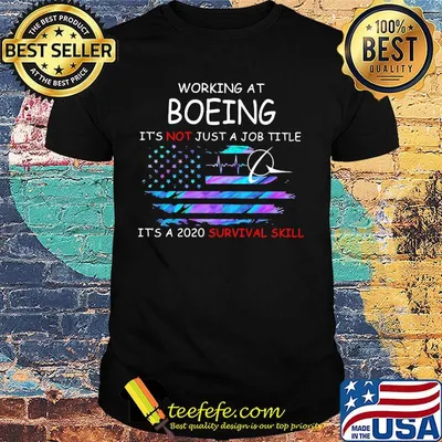 Working at boeing it's not just a job title it's a 2020 survival skill american flag independence day shirt