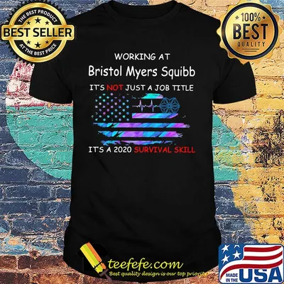 Working at bristol myers squibb it's not just a job title it's a 2020 survival skill american flag independence day shirt