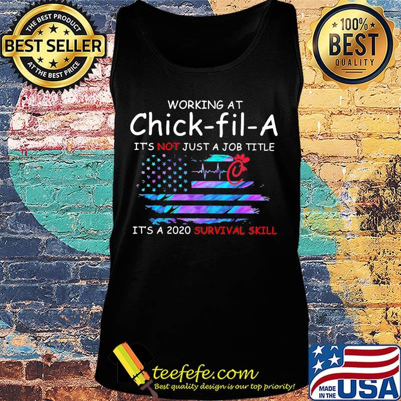 Working at chick-fil-a it's not just a job title it's a 2020 survival skill american flag independence day s Tank top Working at chick-fil-a it's not just a job title it's a 2020 survival skill american flag independence day s Tank top