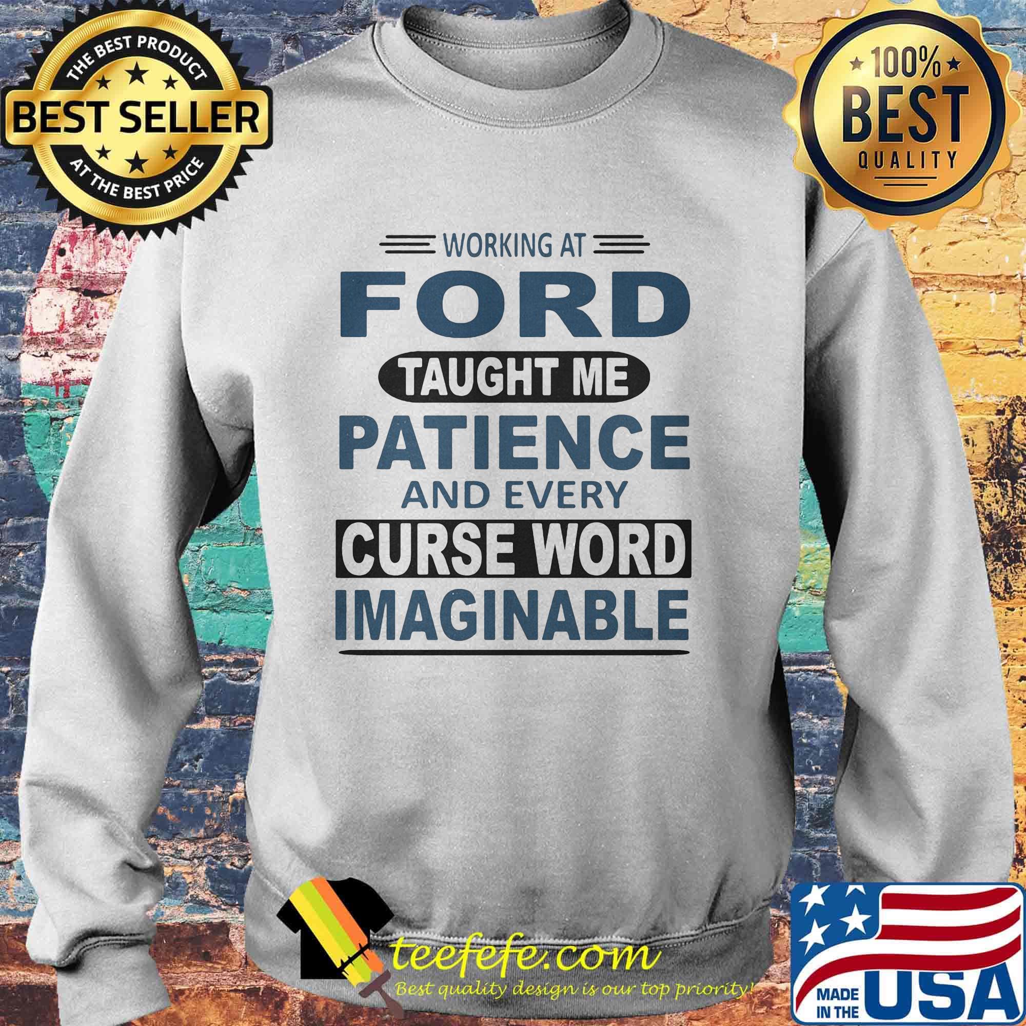 Working at ford taught me patience and every curse word imaginable s Sweater Working at ford taught me patience and every curse word imaginable s Sweater