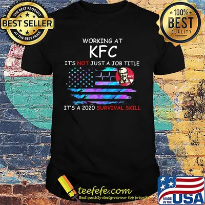 Working at kfc in the box it's not just a job title it's a 2020 survival skill american flag independence day shirt