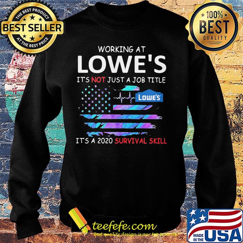 Working at lowe's logo it's not just a job title it's a 2020 survival skill american flag independence day s Sweater Working at lowe's logo it's not just a job title it's a 2020 survival skill american flag independence day s Sweater