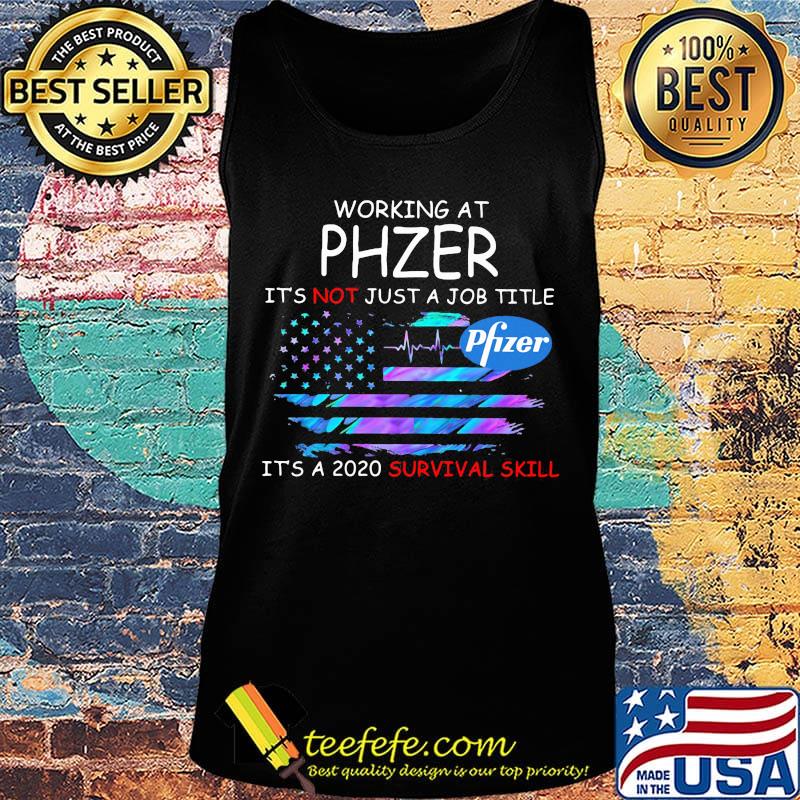 Working at phzer it's not just a job title it's a 2020 survival skill american flag independence day s Tank top Working at phzer it's not just a job title it's a 2020 survival skill american flag independence day s Tank top
