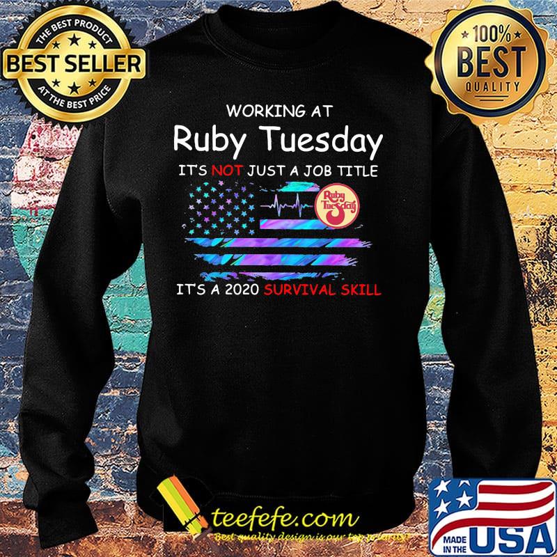 Working at ruby tuesday it's not just a job title it's a 2020 survival skill american flag independence day s Sweater Working at ruby tuesday it's not just a job title it's a 2020 survival skill american flag independence day s Sweater