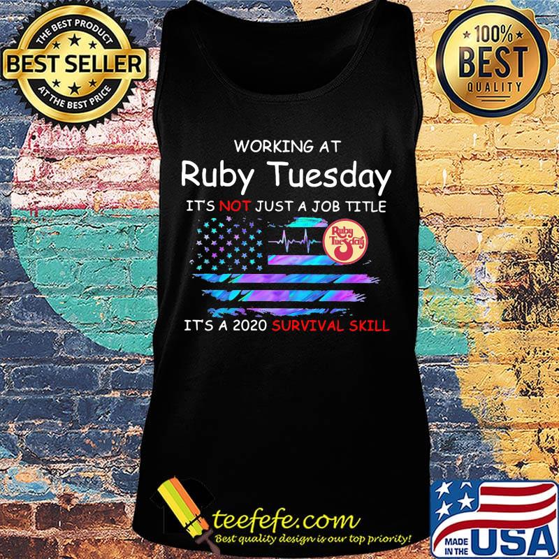 Working at ruby tuesday it's not just a job title it's a 2020 survival skill american flag independence day s Tank top Working at ruby tuesday it's not just a job title it's a 2020 survival skill american flag independence day s Tank top
