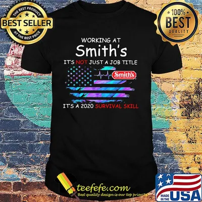 Working at smith's it's not just a job title it's a 2020 survival skill american flag independence day shirt