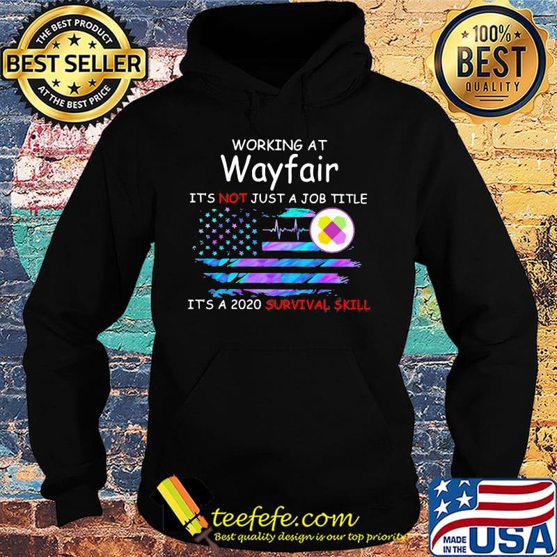 Working at wayfair it's not just a job title it's a 2020 survival skill american flag independence day s Hoodie Working at wayfair it's not just a job title it's a 2020 survival skill american flag independence day s Hoodie