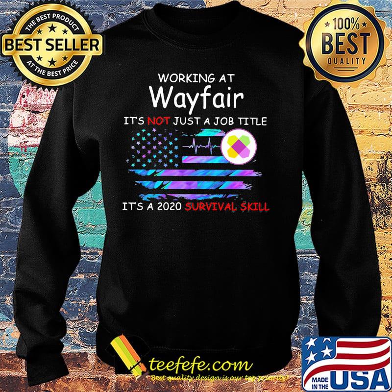 Working at wayfair it's not just a job title it's a 2020 survival skill american flag independence day s Sweater Working at wayfair it's not just a job title it's a 2020 survival skill american flag independence day s Sweater