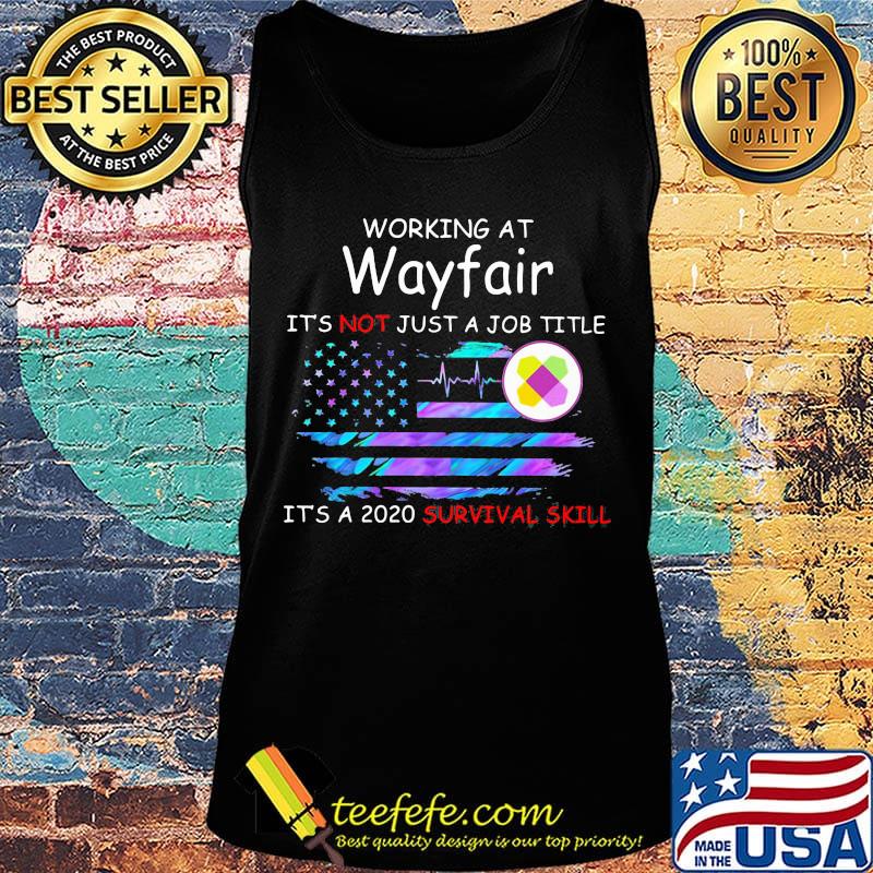 Working at wayfair it's not just a job title it's a 2020 survival skill american flag independence day s Tank top Working at wayfair it's not just a job title it's a 2020 survival skill american flag independence day s Tank top