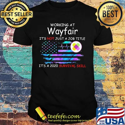 Working at wayfair it's not just a job title it's a 2020 survival skill american flag independence day shirt
