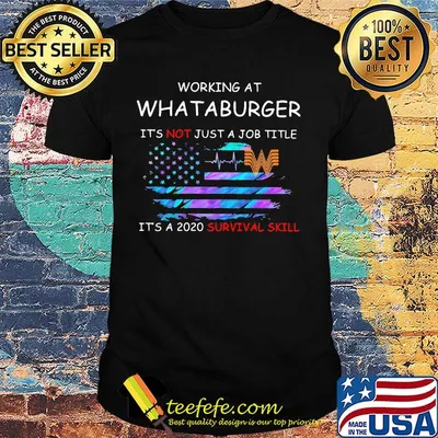Working at whataburger in the box it's not just a job title it's a 2020 survival skill american flag independence day shirt