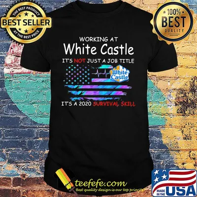Working at white castle it's not just a job title it's a 2020 survival skill american flag independence day shirt