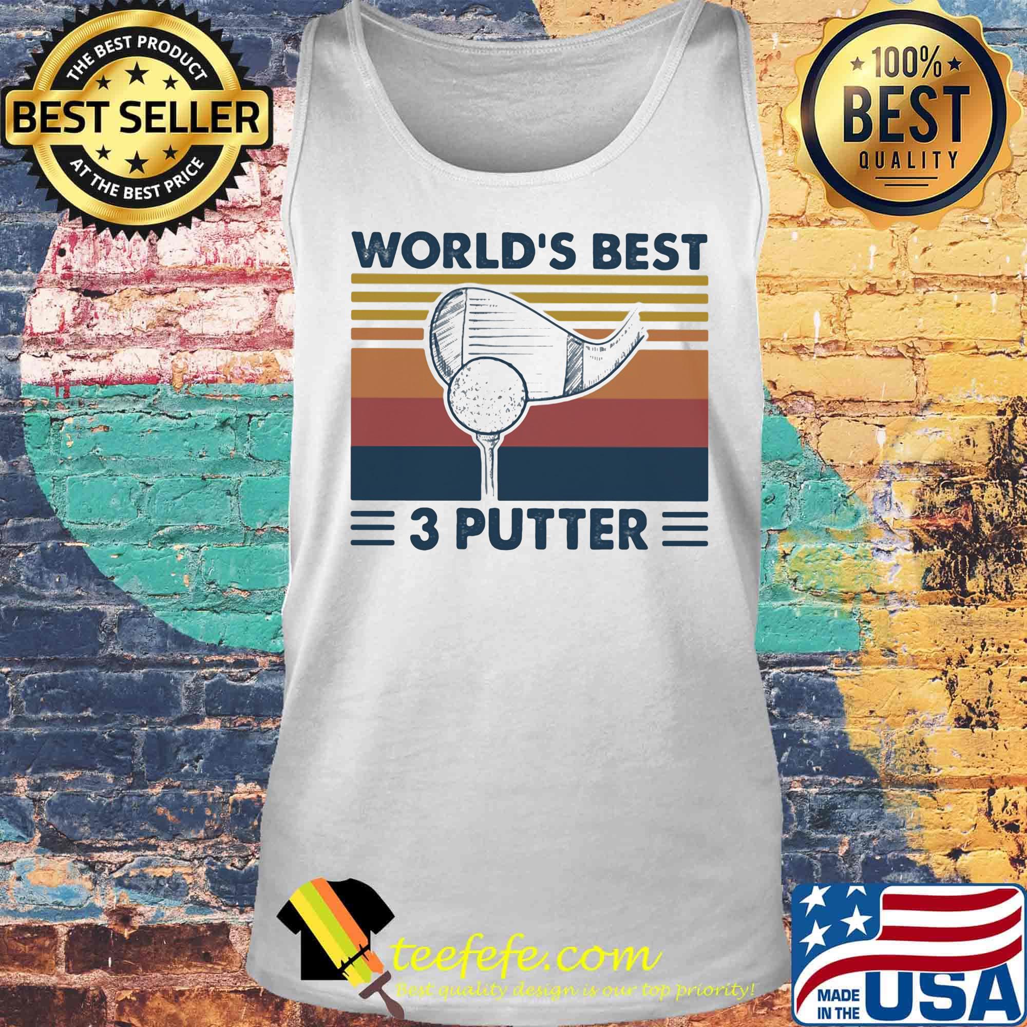 World's Best 3 Putter Gold Vintage Retro Shirt Tank top World's Best 3 Putter Gold Vintage Retro Shirt Tank top