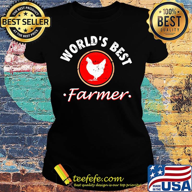 World's best farmer chicken s Ladies tee World's best farmer chicken s Ladies tee