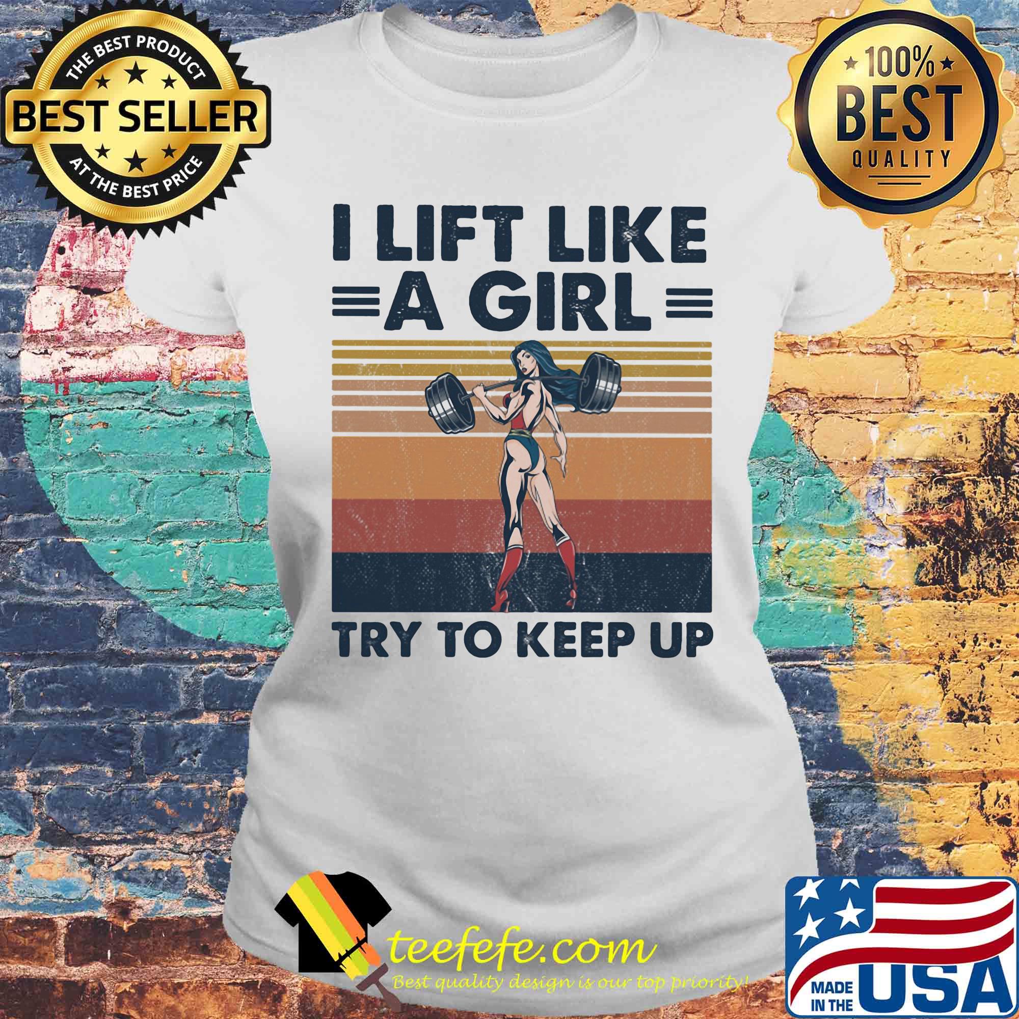 Wrestling i lift like a girl try to keep up vintage retro s Laides tee Wrestling i lift like a girl try to keep up vintage retro s Laides tee