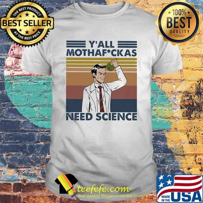 Y'all motha fuckas need science vintage retro shirt