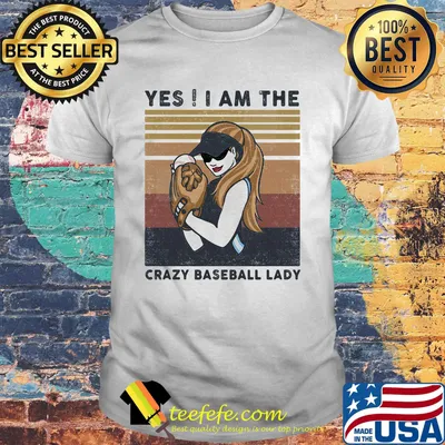 Yes I am the crazy baseball lady vintage retro shirt