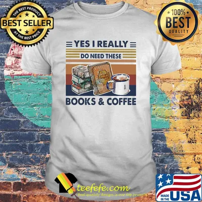 Yes I really do need these books and coffee vintage retro shirt