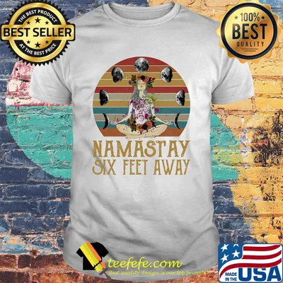 Yoga girl namastay six feet away flowers vintage retro shirt