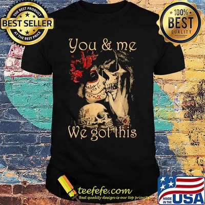 You and me we go this skull girl boy flower shirt