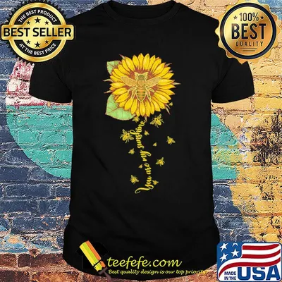 You Are My Sunshine Bee Sunflower Shirt
