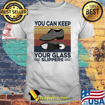 You can keep your glass slippers Tap Dance Vintage retro shirt