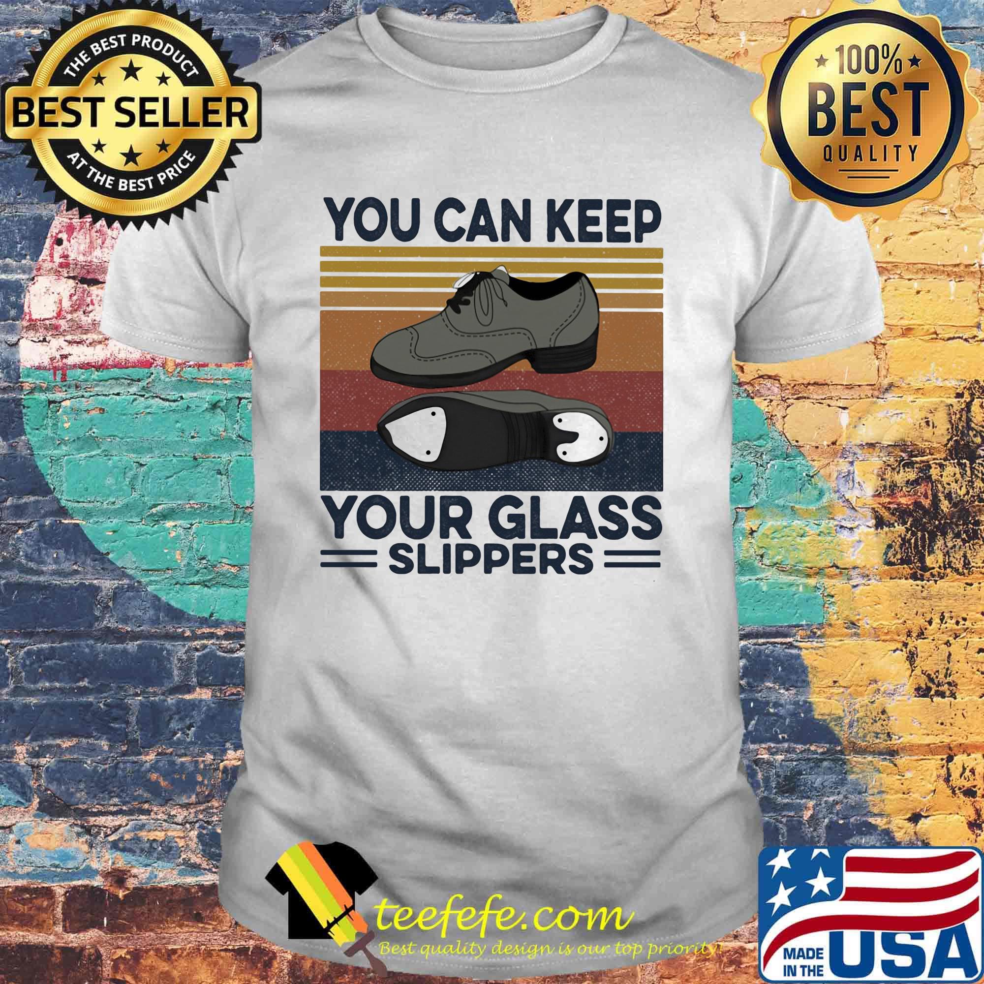 You can keep your glass slippers Tap Dance Vintage retro shirt