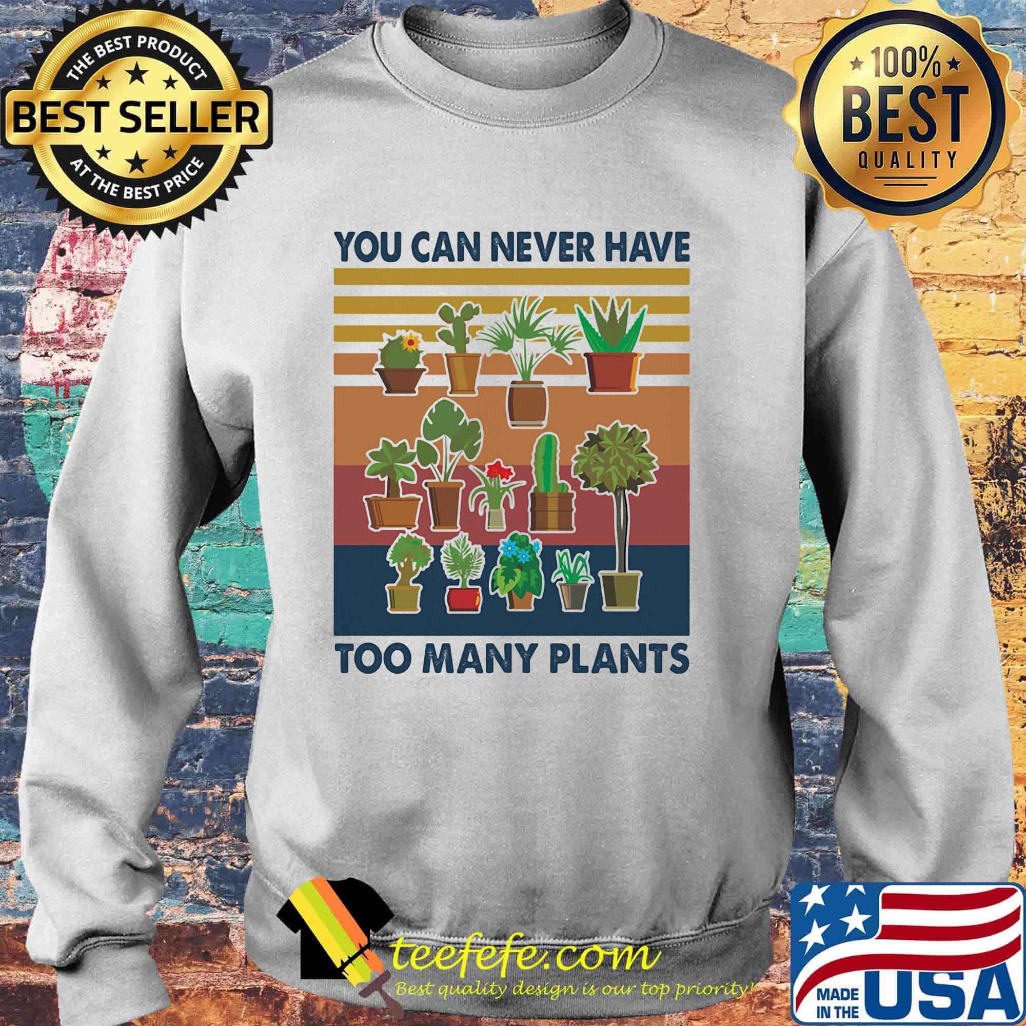 You can never have too many plants vintage retro s Sweater You can never have too many plants vintage retro s Sweater