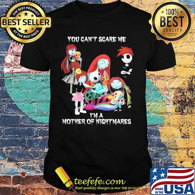 You can't scare me i'm a mother of nightmares halloween shirt