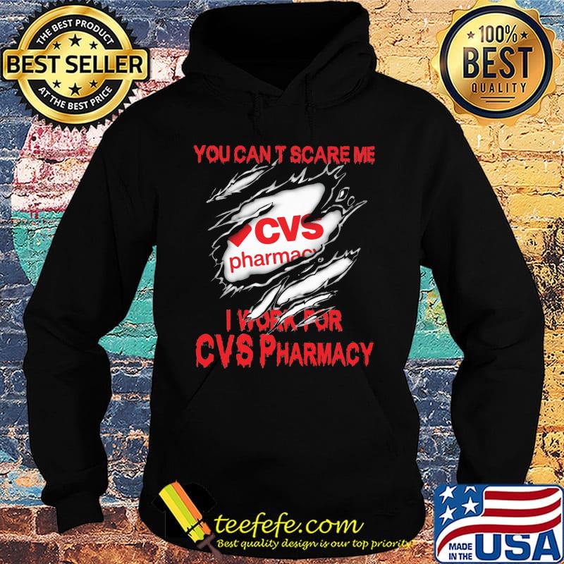 You can't scare me i work for cvs pharmacy s Hoodie You can't scare me i work for cvs pharmacy s Hoodie