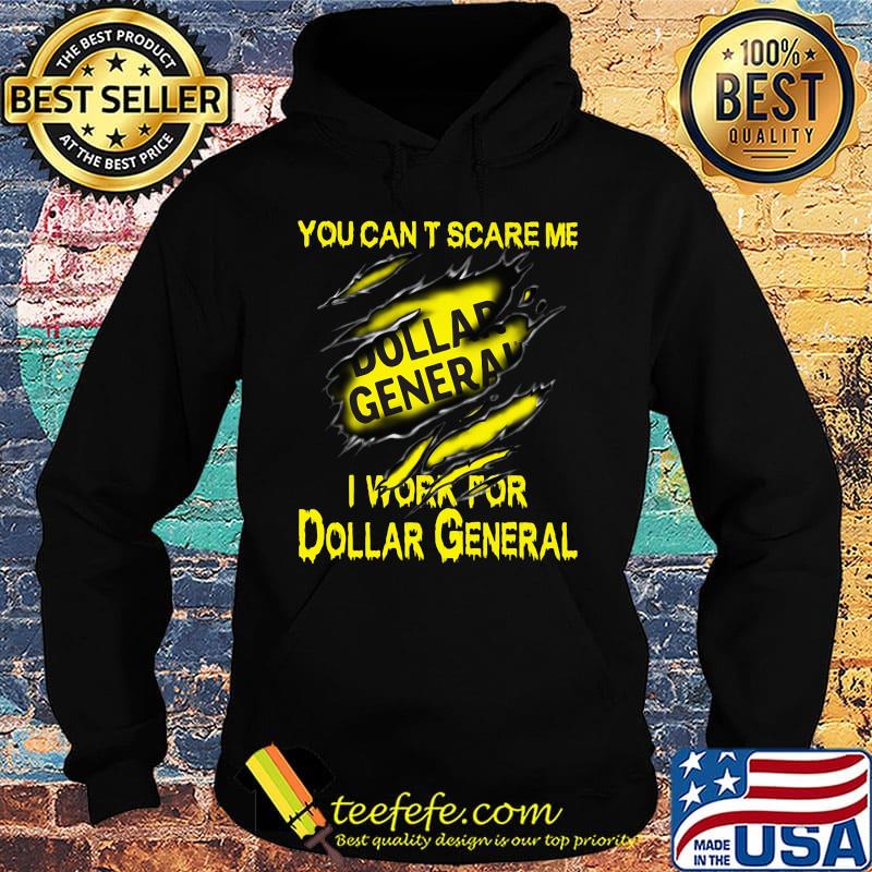 You can't scare me i work for dollar general s Hoodie You can't scare me i work for dollar general s Hoodie
