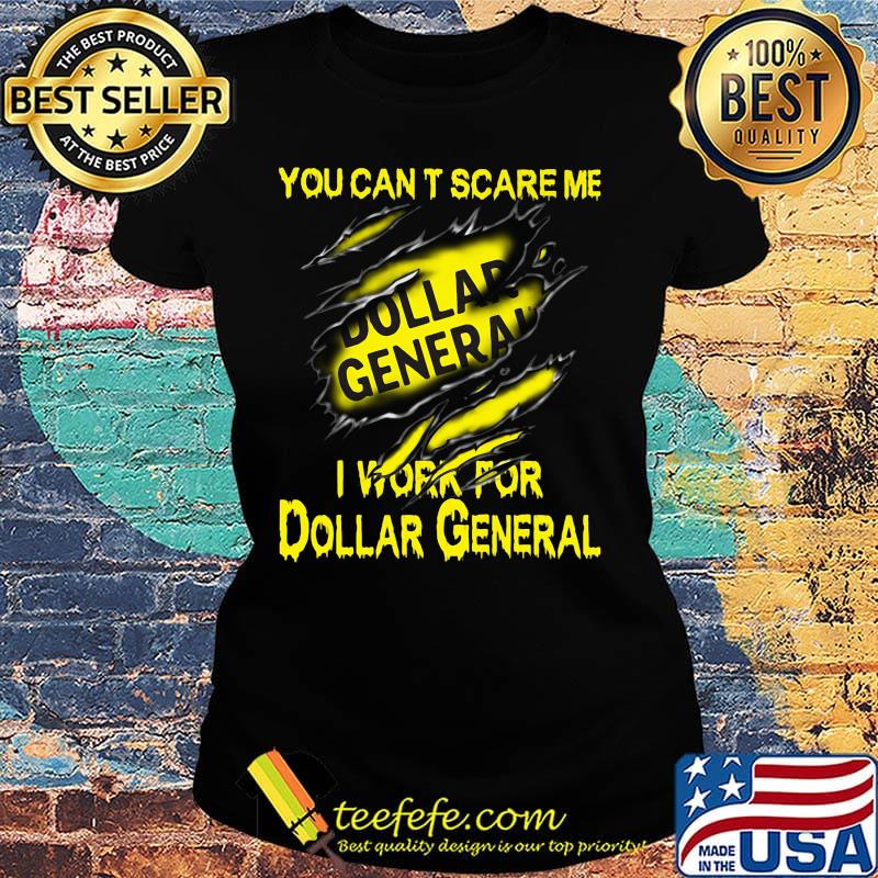 You can't scare me i work for dollar general s Ladies tee You can't scare me i work for dollar general s Ladies tee