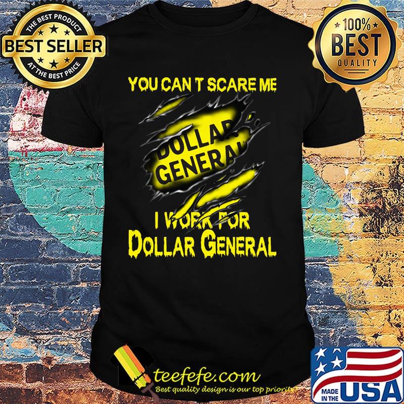 You can't scare me i work for dollar general shirt You can't scare me i work for dollar general shirt