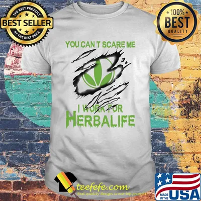 You can't scare me i work for herbalife shirt