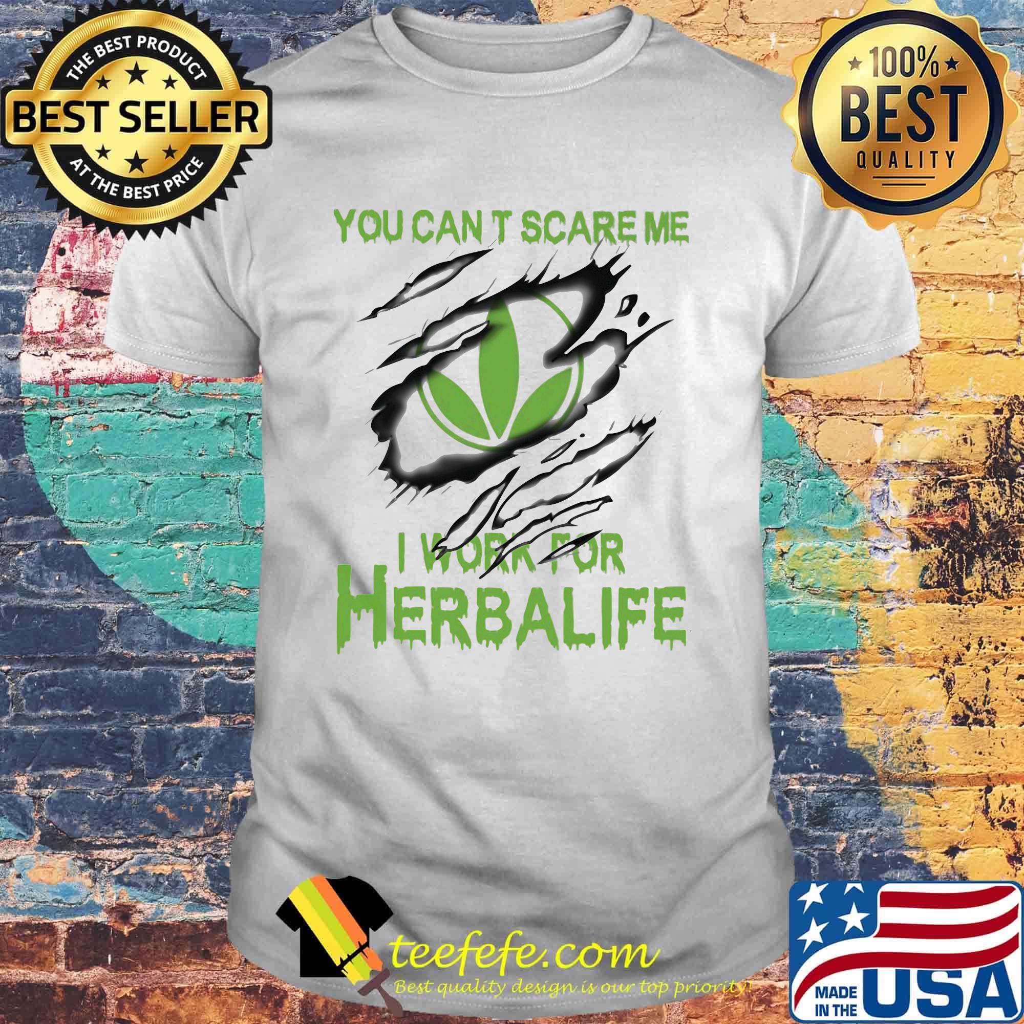 You can't scare me i work for herbalife shirt