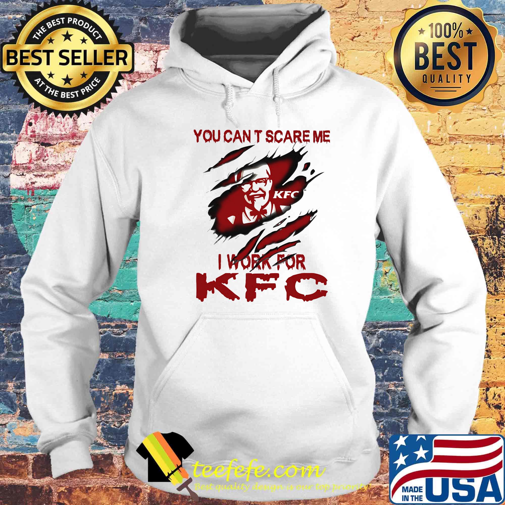 You can't scare me i work for kfc s Hoodie You can't scare me i work for kfc s Hoodie