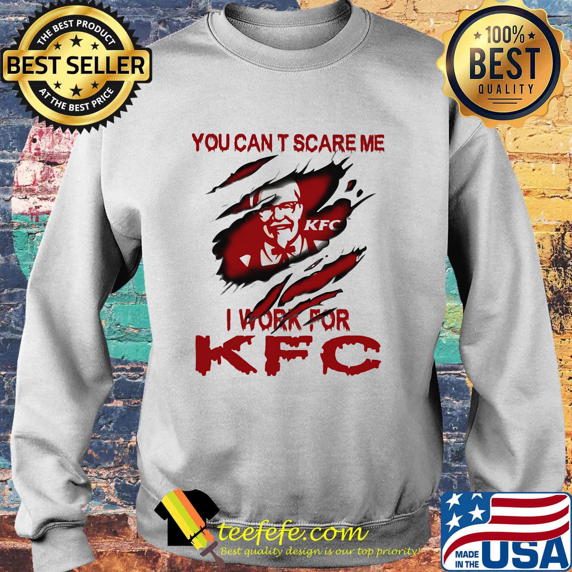 You can't scare me i work for kfc s Sweater You can't scare me i work for kfc s Sweater