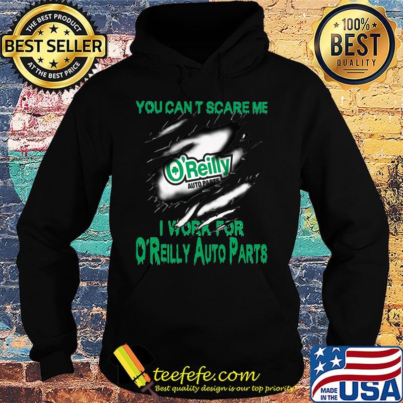 You can't scare me i work for o'reilly auto parts s Hoodie You can't scare me i work for o'reilly auto parts s Hoodie