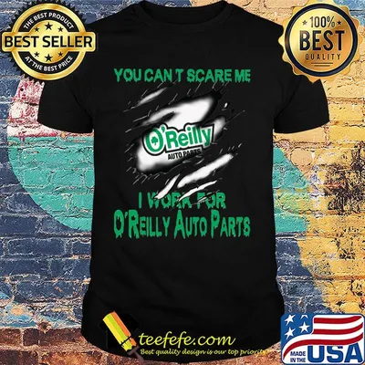 You can't scare me i work for o'reilly auto parts shirt